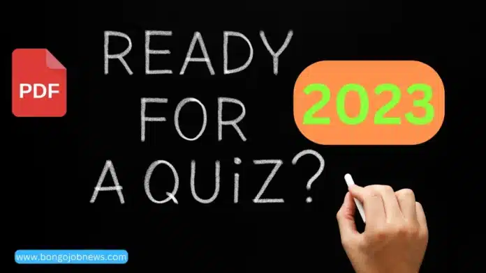 কুইজ প্রতিযোগিতা ২০২৩ প্রশ্ন উত্তর|Quiz Competition 2023 Questions Answers